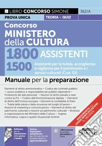 Concorso Ministero della Cultura 1800 assistenti. 1500 Assistenti per la tutela, accoglienza e vigilanza per il patrimonio e i servizi culturali (Cod. 01). Manuale. Con espansioni semplificate per chi non ha mai studio diritto e approfondimenti. Con libro