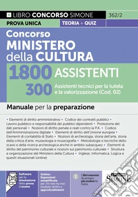 Concorso Ministero della Cultura 1800 assistenti. 300 assistenti tecnici per la tutela e la valorizzazione (Cod. 02). Manuale per la preparazione. Con espansioni semplificate per chi non ha mai studio diritto e approfondimenti. Con software per la s libro