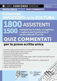 Concorso Ministero della Cultura 1800 assistenti. 1500 assistenti per la tutela, accoglienza e vigilanza per il patrimonio e i servizi culturali (Cod. 01). Quiz commentati per la prova scritta unica. Con software per la simulazione della prova d'esa libro