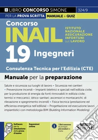 Concorso INAIL. 19 Ingegneri CTE Consulenza Tecnica Edilizia. Manuale per la preparazione. Con espansioni online. Con software per la simulazione della prova d'esame libro