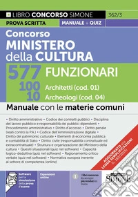 Concorso Ministero della Cultura 577 funzionari. 100 architetti (cod. 01) 10 archeologi (cod. 04). Manuale con le materie comuni. Con espansioni online. Con software per la simulazione della prova d'esame libro