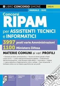 Concorsi RIPAM per assistenti tecnici e informatici, 3997 varie amministrazioni, 1100 Ministero della Difesa. Manuale. Con espansioni online. Con software online per la simulazione della prova con le materie specifiche dei vari profili libro