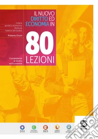NUOVO DIRITTO ED ECONOMIA IN 80 LEZIONI (IL)