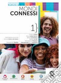 Mondi connessi. Corso di diritto per l'articolazione Relazioni internazionali per il marketing. Per le Scuole superiori. Con e-book. Con espansione online. Vol. 1