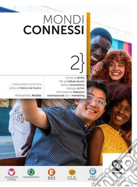 Mondi connessi. Corso di diritto per l'articolazione Relazioni internazionali per il marketing. Per le Scuole superiori. Con e-book. Con espansione online. Vol. 2 libro