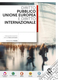 Diritto pubblico unione europea e diritto internazionale. Per le Scuole superiori. Con e-book. Con espansione online libro