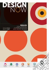 Design now. English for creative communication and media design. Per le Scuole superiori. Con e-book. Con espansione online libro