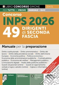 Concorso INPS 2026. 49 dirigenti di seconda fascia. Manuale per la preparazione. Con espansioni di approfondimento. Con software libro