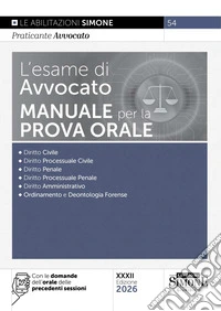L'esame di avvocato. Manuale per la prova orale libro