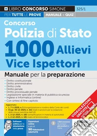Concorso Polizia di Stato 1000 allievi vice ispettori. Manuale per la preparazione. Con espansioni online e più 90 Videolezioni GRATUITE. Con software online per la simulazione della prova libro