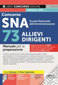 Concorso SNA Scuola Nazionale dell'Amministrazione. 73 allievi dirigenti. Manuale per la preparazione. Con Espansioni online di approfondimento e normativa. Con Software per la simulazione della prova libro