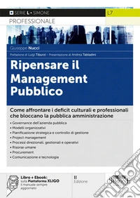 Ripensare il management pubblico. Con ebook sulla piattaforma XLIGO il volume sempre aggiornato libro