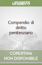 Compendio di diritto penitenziario libro