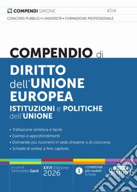 Compendio di Diritto dell'Unione europea. Istituzioni e politiche dell'Unione libro