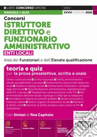 Concorsi istruttore direttivo e funzionario amministrativo. Enti locali area dei funzionari e dell'elevata qualificazione. Teoria e quiz. Con espansioni semplificate e normativa d'interesse. Con software online per la simulazione della prova d'esame libro