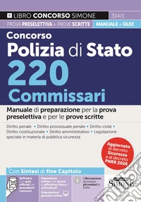 Concorso Polizia di Stato 220 Commissari. Manuale di preparazione per la prova preselettiva e le prove scritte. Con Videolezioni gratuite online. Con espansione online sulle prove di efficienza fisica e attitudinali. Con software con quiz ufficiali  libro