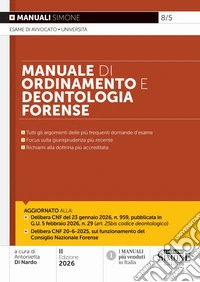 Manuale di ordinamento e deontologia forense. Tutti gli aggiornamenti delle più frequenti domande d'esame. Focus sulla giurisprudenza più recente. Richiami alla dottrina più accreditata libro