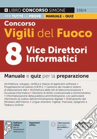 Concorso Vigili del fuoco. 8 vice direttori informatici. Manuale e quiz per la preparazione. Con espansioni online. Con software online per la simulazione della prova libro