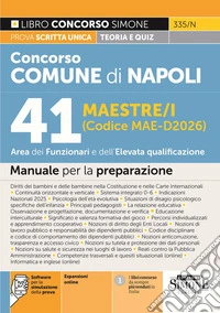 Concorso comune di Napoli. 41 Maestre/i (Codice MAE-D2026). Area dei funzionari e dell'elevata qualificazione. Manuale per la preparazione. Con espansioni online. Con software per la simulazione della prova libro
