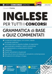 Inglese per tutti i concorsi. Grammatica di base e quiz commentati. Con audio practice per perfezionare la pronuncia e l'ascolto. Con software per la simulazione della prova