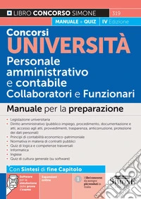 Concorsi Università. Personale amministrativo e contabile. Collaboratori e funzionari. Manuale per la preparazione. Nuova ediz. Con espansione online. Con software per la simulazione delle prove d'esame libro