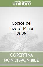 Codice del lavoro Minor 2026