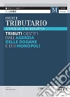 Codice tributario 2026. Appendice normativa. Tributi gestiti dall'Agenzia delle Dogane e dei Monopoli libro