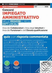 Concorsi impiegato amministrativo nelle Regioni e negli enti locali. Quiz con risposta commentata. Nuova ediz. Con espansioni online. Con software online con migliaia di quiz