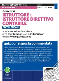 Concorsi istruttore e istruttore direttivo contabile. Enti locali. Area economico-finanziaria degli istruttori, dei funzionari e dell'elevata qualificazione. Quiz con risposta commentata. Nuova ediz. Con software per la simulazione della prova libro