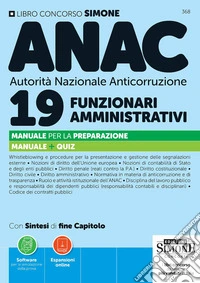 Concorso ANAC Autorità Nazionale Anticorruzione. 19 funzionari amministrativi. Manuale per la preparazione. Con Espansioni online. Con Software online libro