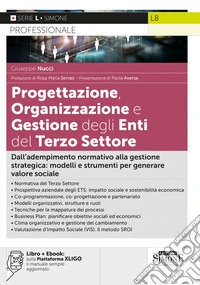 Progettazione, organizzazione e gestione degli enti del Terzo Settore. Con ebook: sulla piattaforma XLIGO il manuale sempre aggiornato