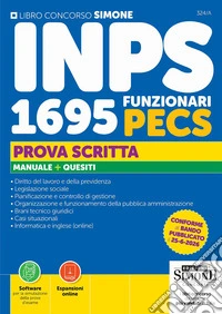 Concorso INPS 1695 funzionari PECS. Prova scritta. Manuale + Quesiti. Con Espansioni online. Con Software per la simulazione della prova d'esame libro