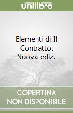 Elementi di Il Contratto. Nuova ediz. libro