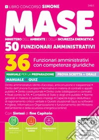 Concorso MASE. 50 posti. 36 funzionari amministrativi con competenze giuridiche. Con espansioni online. Con software per la simulazione della prova. Con videolezioni di logica libro