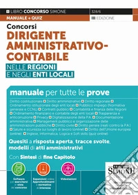 Concorsi dirigente amministrativo-contabile nelle Regioni e negli Enti locali. Manuale per tutte le prove. Con approfondimenti e normativa di interesse. Con software per esercitarsi in vista della prova d'esame. Con videolezioni libro