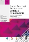 NUOVI PERCORSI PROFESSIONALI DI DIRITTO ED ECONOMIA 1 libro