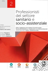 PROFESSIONISTI DEL SETTORE SANITARIO E SOCIO-ASSISTENZIALE 2 -ED DIGIT. libro