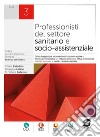 PROFESSIONISTI DEL SETTORE SANITARIO E SOCIO-ASSISTENZIALE 3 DIGIT libro