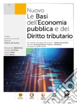 NUOVO LE BASI DELL'ECONOMIA PUBBLICA E DEL DIRITTO TRIBUTARIO libro