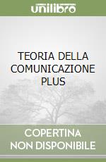 TEORIA DELLA COMUNICAZIONE PLUS