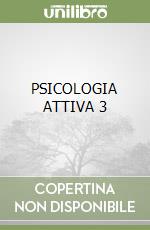 PSICOLOGIA ATTIVA 3 libro