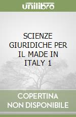 SCIENZE GIURIDICHE PER IL MADE IN ITALY  1 libro