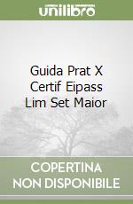 Guida Prat X Certif Eipass Lim Set Maior libro