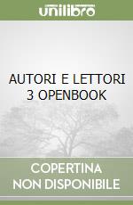 AUTORI E LETTORI 3 OPENBOOK libro