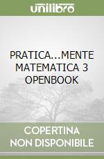 PRATICA...MENTE MATEMATICA 3 OPENBOOK libro
