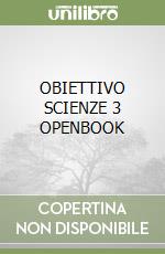 OBIETTIVO SCIENZE 3 OPENBOOK libro