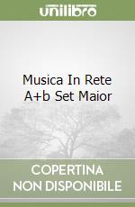 Musica In Rete A+b Set Maior libro usato