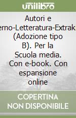 Autori e lettori-Quaderno-Letteratura-Extrakit-Openbook (Adozione tipo B). Per la Scuola media. Con e-book. Con espansione online libro