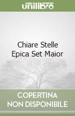 Chiare Stelle Epica Set Maior libro