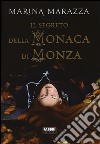Il segreto della monaca di Monza libro di Marazza Marina